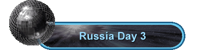 Russia Day 3